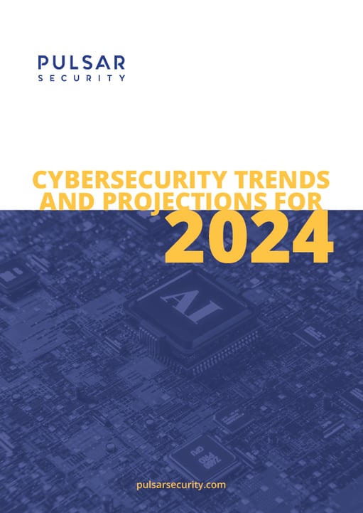 Cybersecurity Trends and Projections for 2024 Whitepaper
